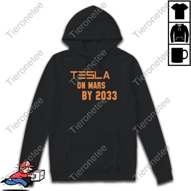 Elon Musk Tesla On Mars By 2033 Sweatshirt