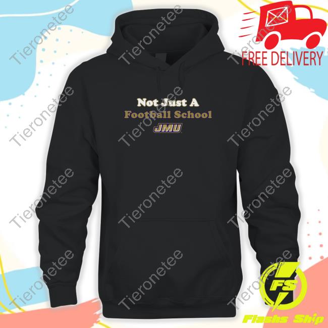 Breaking T Jmu Not Just A Football School Shirt