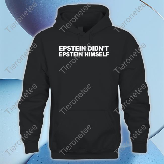 Official Tim Pool Timcast Luke Rudkowski Epstein Didn't Epstein Himself Shirt