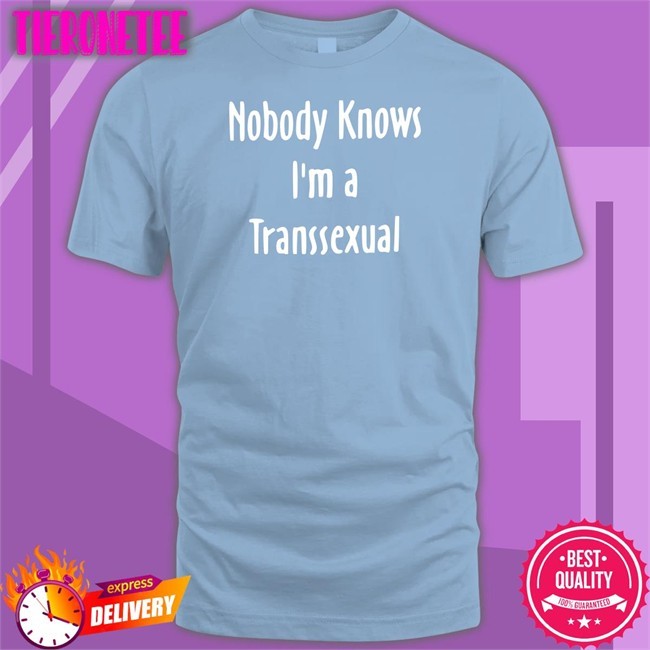Nobody Knows I'm a Transsexual Sweatshirt Liv Agar