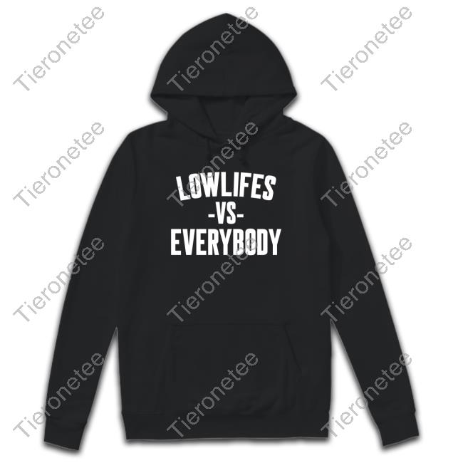 Lowlifes Vs Everybody Tee