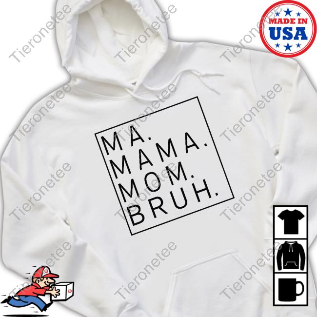 Official Ma Mama Mom Bruh T Shirt