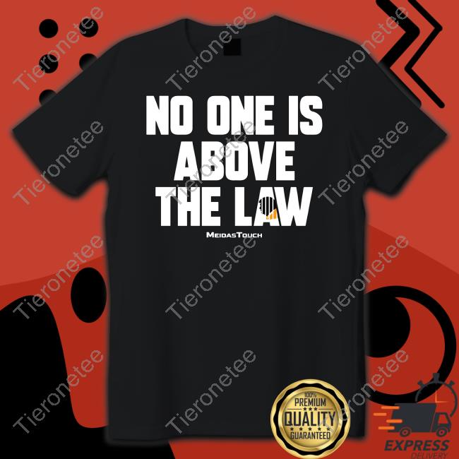 Meidas Touch No One Is Above The Law Long Sleeve T-Shirt
