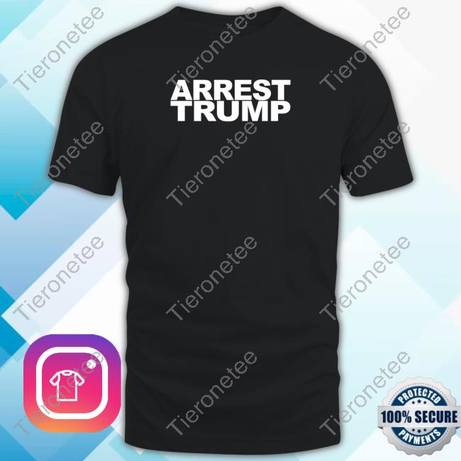 Laurie Arbeiter Arrest Trump T-Shirt