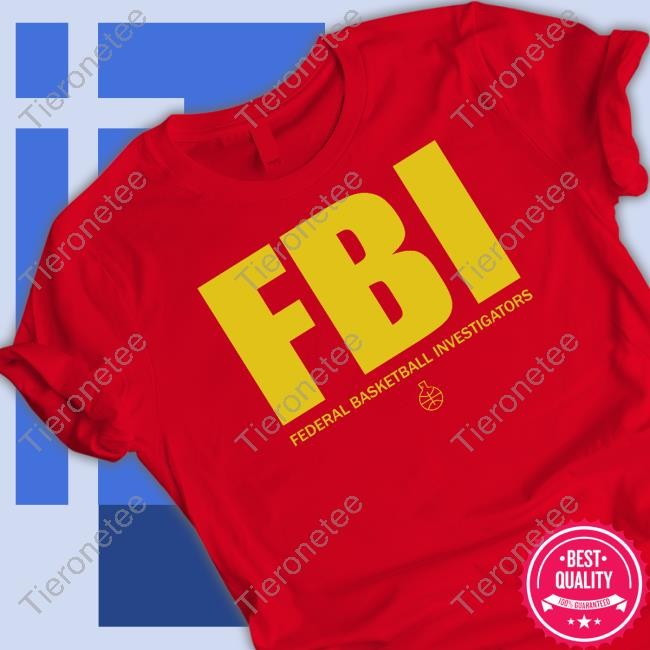 The FBI Federal Basketball Investigators Shirts
