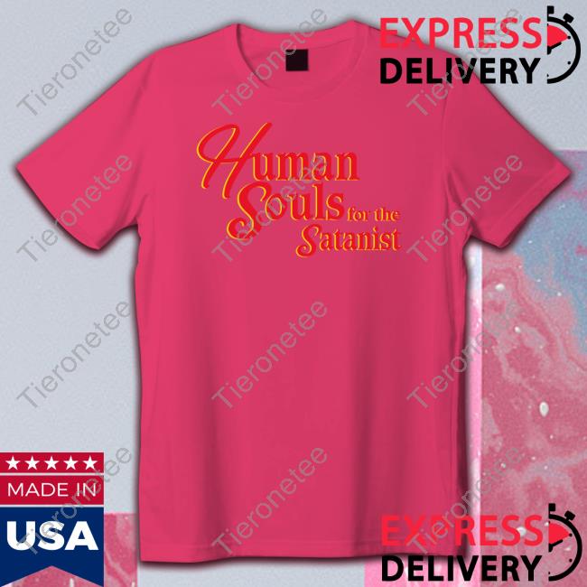 Human Souls For The Satanist Long Sleeve Shirts That Go Hard