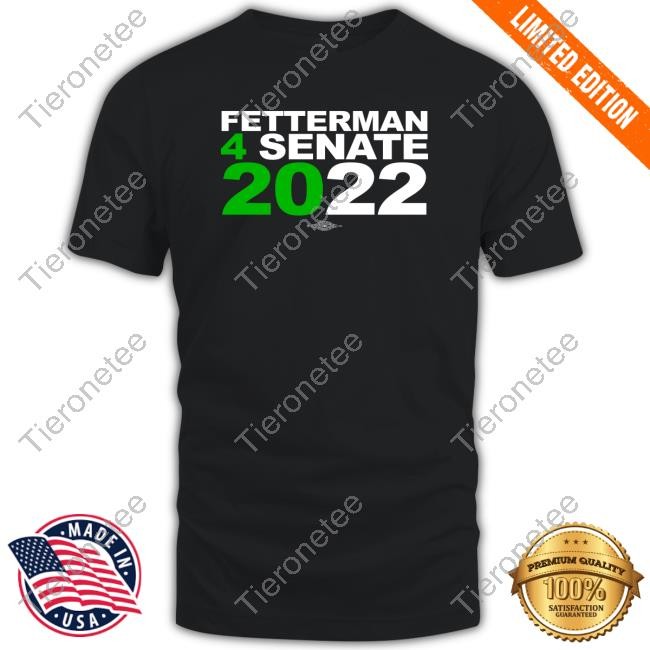Fetterman 4Senate 2022 Shirts