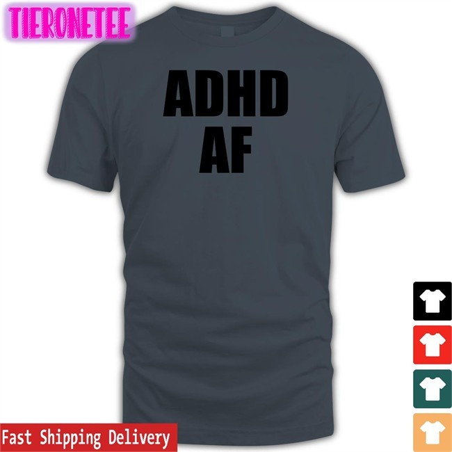 Adhd Af T-Shiirt Dizzy Dyl Merch