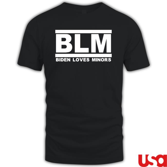 BLM Biden Loves Minors New Tee