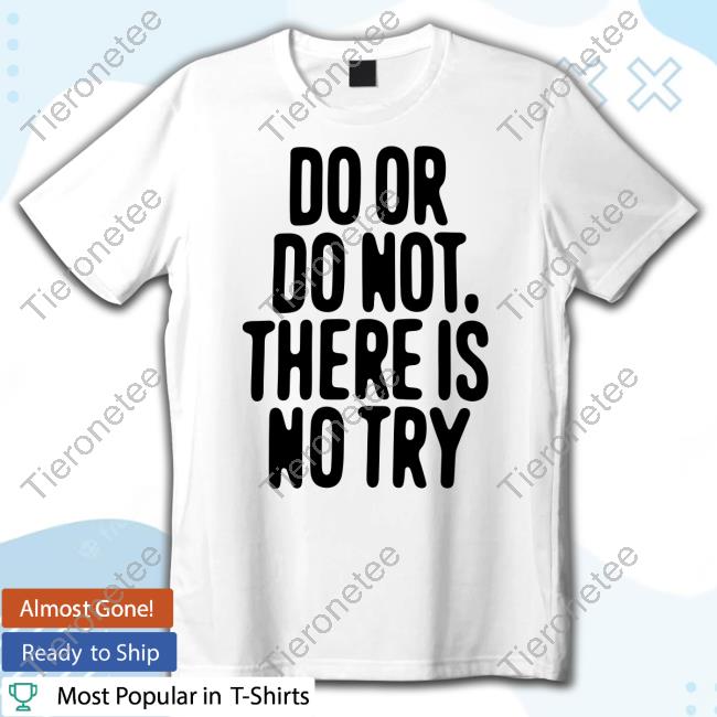 Official Do Or Do Not There Is No Try White Hoodie