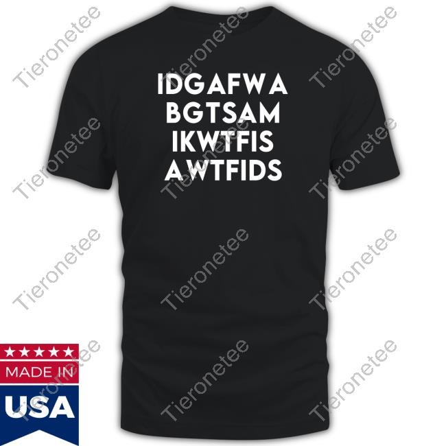 Idgafwa Bgtsam Ikwtfis Awtfids Hoodie