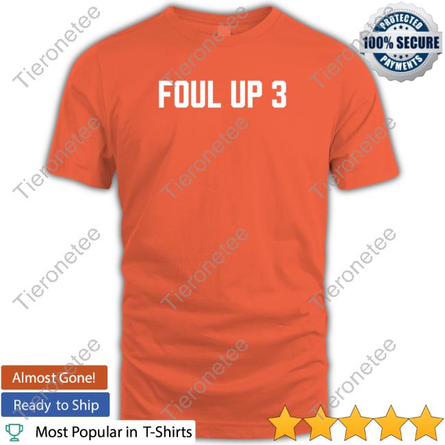 Foul Up 3 Tee