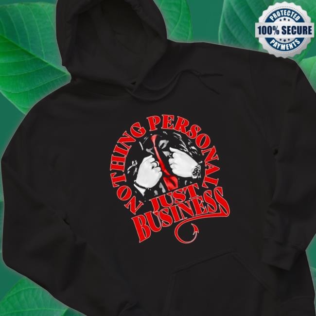 Nothing personal just business Shirt