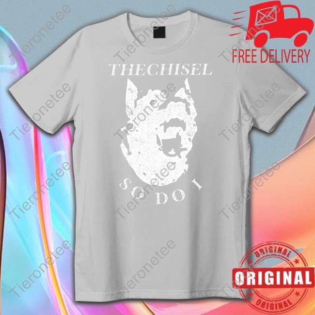 Brass City Merch The Chisel So Do I T Shirt