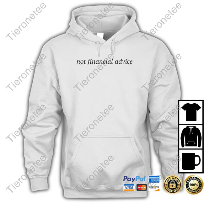 Not Financial Advice Shirt