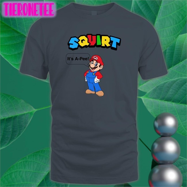Shirts That Go Hard Squirt It’S A Pee Classic Shirt 2022