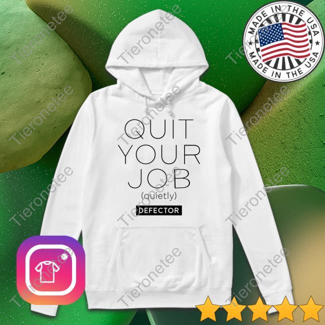 Quit Your Job Quietly Shirt Defector Media Shop Long Sleeve Tee