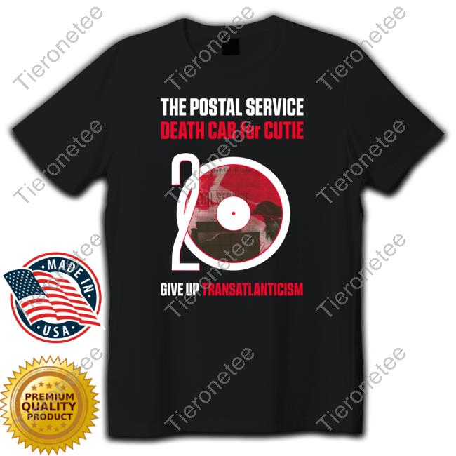 20Th The Postal Service Death Cab For Cutie Give Up Transatlanticism Shirt