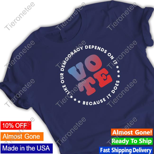 Official Adam Schiff Store Vote Like Our Democracy Depends On It Because It Does Hoodie Candidly Tiff