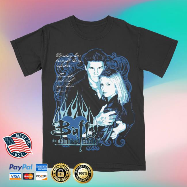 Official Studio House Designs Buffy & Angel Desting Has Brought Them Together Tonight Evil Will Tear Them Apart T Shirt Studiohouse Designs